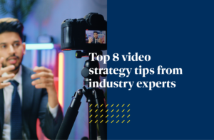 Top 8 video strategy tips from industry experts is shown in white font overtop a split image background, with a photo of a man talking in front of a camera on a tripod to the left, and a dark blue background to the right.
